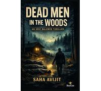 Dead Men in the Woods: An Eric Baldwin Thriller