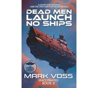 Dead Men Launch No Ships: A Science-Fiction Mystery (Space Pirates!)