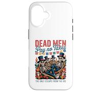Dead Men Pay No Taxes - Día de los Muertos Libertarian Case for iPhone 16