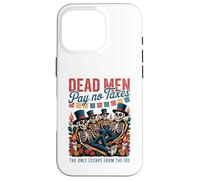 Dead Men Pay No Taxes - Día de los Muertos Libertarian Case for iPhone 16 Pro