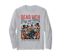 Dead Men Pay No Taxes - Día de Los Muertos Libertarian Long Sleeve T-Shirt