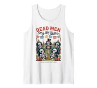 Dead Men Pay No Taxes - Funny Día de Los Muertos Tank Top