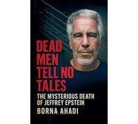 Dead Men Tell No Tales: The Mysterious Death of Jeffrey Epstein