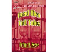 Dead Men Tell Tales: and other stories of Craig Kennedy, Scientific Detective