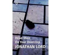 Dead Mice On Your Doorstep: A Collection of Poems