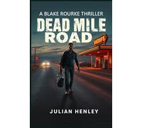 Dead Mile Road: A Blake Rourke Thriller