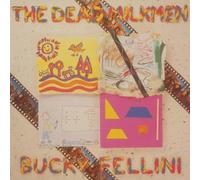 Dead Milkmen - Bucky Fellini [VINYL]