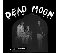 Dead Moon - In The Graveyard [VINYL]