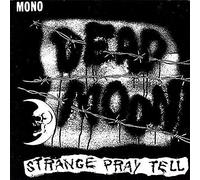 Dead Moon - Strange Pray Tell