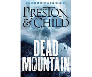 Dead Mountain: Douglas Preston & Lincoln Child (Nora Kelly)