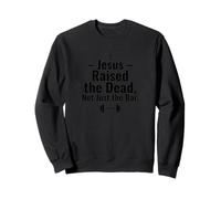 Dead Not Bar Christian Faith Powerlifting Sweatshirt