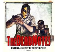 Dead Notes, the - Entertainment Is the Purpose