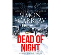 Dead of Night: The chilling new World War 2 Berlin thriller from the bestselling author