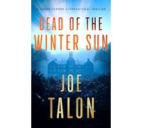 Dead Of The Winter Sun: A supernatural mystery of Cold War secrets and haunted Exmoor ruins: 3 (Lorne Turner Supernatural Thrillers)