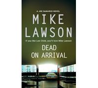 DEAD ON ARRIVAL: A Legal Thriller Set in the Deadly Corridors of Washington Power (Joe DeMarco Novel)