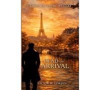 Dead on Arrival: A THEO WHITMORE MYSTERY (The Theo Whitmore Mysteries)