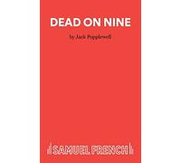 Dead on Nine: Play (Acting Edition)