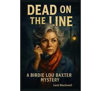 Dead on the Line: A Birdie Lou Baxter Mystery: 1 (A Birdie Lou Baxter Mystery Series)