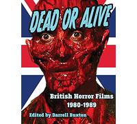 Dead or Alive British Horror Films 1980-1989