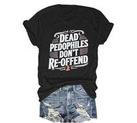 Dead Pedophiles Don't Reoffend T-Shirt Dead Pedos Don't Reoffend T-Shirt Black