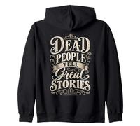 Dead People Tell Great Stories Genealogy Family History Zip Hoodie