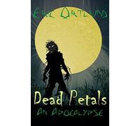 Dead Petals - An Apocalypse