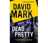 Dead Pretty: The 5th DS McAvoy novel from the Richard & Judy bestselling author