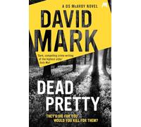 Dead Pretty: The 5th DS McAvoy novel from the Richard & Judy bestselling author (DS McAvoy)