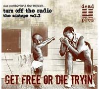 Dead Prez - Get Free Or Die Trying