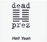 Dead Prez - Hell Yeah