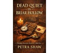 Dead Quiet in Briar Hollow: The Quiet Discretion Mysteries - Book One