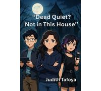 "Dead Quiet? Not In This House"