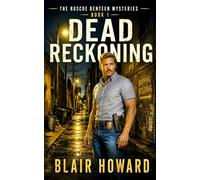 Dead Reckoning: 1 (The Roscoe Benteen Mysteries)