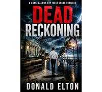 Dead Reckoning: A Cash Malone Key West Legal Thriller (ConchLaw.com)