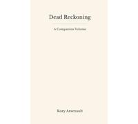 Dead Reckoning: A Companion Volume