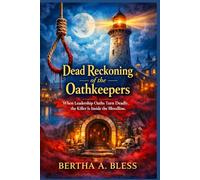 Dead Reckoning of the Oath keepers: When Leadership Oaths Turn Deadly, the Killer Is Inside the Bloodline. (The Wish binding Chronicles of Larkspur Quay)