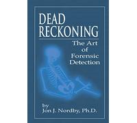 Dead Reckoning: The Art of Forensic Detection
