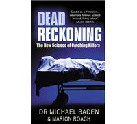 Dead Reckoning: The New Science of Catching Killers