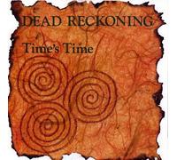 Dead Reckoning - Time's Time (US Import)