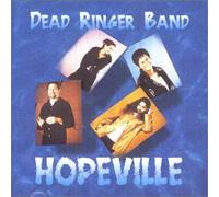 Dead Ringer Band - Hopeville