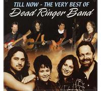 Dead Ringer Band - Till Now: the Very Best of Dead Ringer Band
