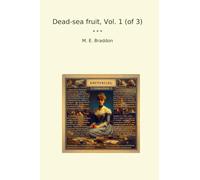 Dead-sea fruit, Vol. 1 (of 3) (Classic Books)