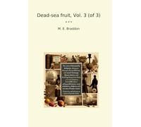 Dead-sea fruit, Vol. 3 (of 3) (Classic Books)