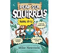 Dead Sea Squirrels Set Books 10--12: Books 10-12 - Risky River Rescue / a Twisty-turny Journey / Babbleland Breakout