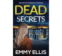 DEAD SECRETS a gripping British crime thriller full of twists (Detective Morgan Yeoman)