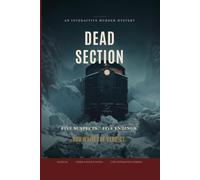 Dead Section: An Interactive Murder Mystery - Five Suspects, Five Endings, You Decide the Killer (Ale[X] M. - [The Interactive Series])
