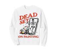 Dead Set on Painting Halloween Skeleton Painter Art Teacher Sweatshirt