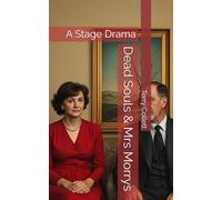 Dead Souls & Mrs Morrys: A Stage Drama