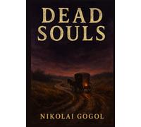 Dead Souls: Original Illustrated Book by Nikolai Gogol