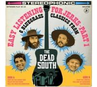 DEAD SOUTH - EASY LISTENING FOR JERKS PT. 1 - New Vinyl Record 10EP - O1398z